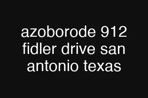 azoborode 912 fidler drive san antonio texas