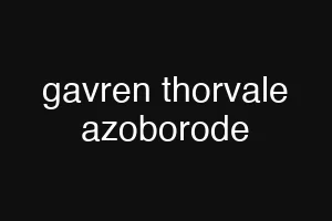 gavren thorvale azoborode
